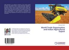 Buchcover von World Trade Organisation and Indian Agricultural Export