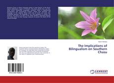 Buchcover von The Implications of Bilingualism on Southern Chasu