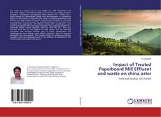 Copertina di Impact of Treated Paperboard Mill Effluent and waste on china aster