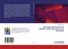 Buchcover von Archaean Schist belt of Odisha, India Structure and Tectonics