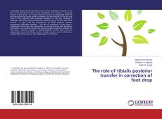 Buchcover von The role of tibialis posterior transfer in correction of foot drop