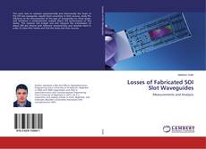 Buchcover von Losses of Fabricated SOI Slot Waveguides