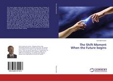 Copertina di The Shift Moment When the Future begins