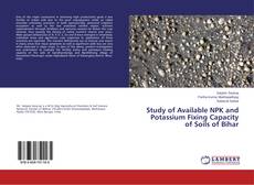 Buchcover von Study of Available NPK and Potassium Fixing Capacity of Soils of Bihar