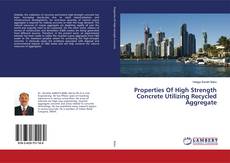 Buchcover von Properties Of High Strength Concrete Utilizing Recycled Aggregate
