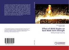 Copertina di Effect of Weld Angles on Butt Weld Joint Strength