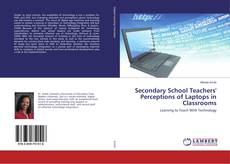 Copertina di Secondary School Teachers' Perceptions of Laptops in Classrooms