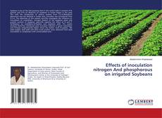 Buchcover von Effects of inoculation nitrogen And phosphorous on irrigated Soybeans