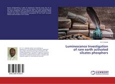 Buchcover von Luminescence Investigation of rare earth activated silcates phosphors