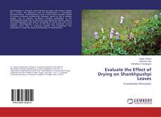 Copertina di Evaluate the Effect of Drying on Shankhpushpi Leaves
