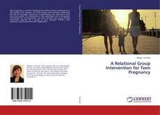 Buchcover von A Relational Group Intervention for Teen Pregnancy