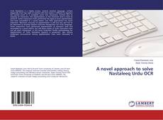 Buchcover von A novel approach to solve Nastaleeq Urdu OCR