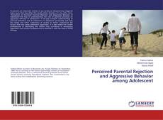 Buchcover von Perceived Parental Rejection and Aggressive Behavior among Adolescent