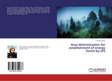 Buchcover von Area determination for establishment of energy forest by GIS