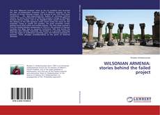 Copertina di WILSONIAN ARMENIA: stories behind the failed project