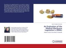 Copertina di An Evaluation of the Medical Marijuana Legislation’s (MML)