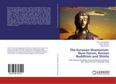 Buchcover von The Eurasian Shamanism: Num-Torum, Korean Buddhism and Shinto