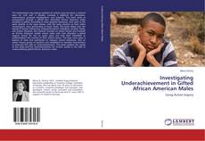 Copertina di Investigating Underachievement in Gifted African American Males