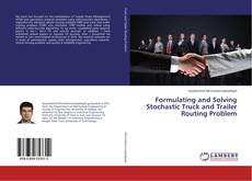 Buchcover von Formulating and Solving Stochastic Truck and Trailer Routing Problem