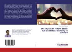 Copertina di The impact of federal-states IGR on states autonomy in Ethiopia