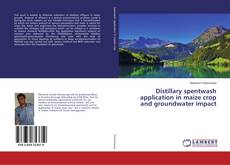 Buchcover von Distillary spentwash application in maize crop and groundwater impact