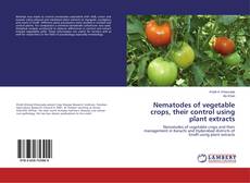 Copertina di Nematodes of vegetable crops, their control using plant extracts