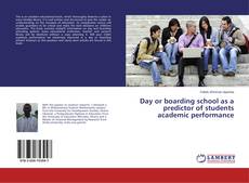 Buchcover von Day or boarding school as a predictor of students academic performance