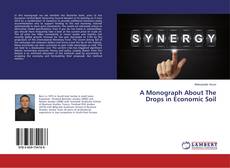 Buchcover von A Monograph About The Drops in Economic Soil