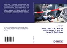 Buchcover von Crime and Catch - Solved Medico legal Issues by Forensic Radiology