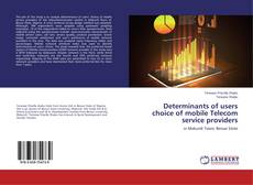 Buchcover von Determinants of users choice of mobile Telecom service providers