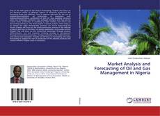 Copertina di Market Analysis and Forecasting of Oil and Gas Management in Nigeria