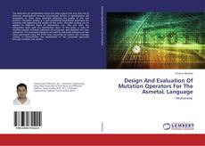 Copertina di Design And Evaluation Of Mutation Operators For The AsmetaL Language