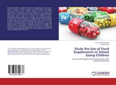 Buchcover von Study the Use of Food Supplements in School Going Children