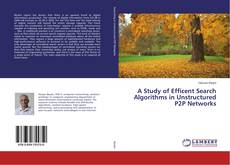 Buchcover von A Study of Efficent Search Algorithms in Unstructured P2P Networks