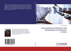 Copertina di International Jurisdiction and Perpetrators of Domestic Crimes