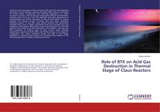 Buchcover von Role of BTX on Acid Gas Destruction in Thermal Stage of Claus Reactors