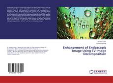 Buchcover von Enhancement of Endoscopic Image Using TV-Image Decomposition