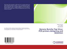 Buchcover von Banana Bunchy Top Virus: PCR primers designing and detection