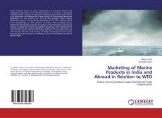Marketing of Marine Products in India and Abroad in Relation to WTO kitap kapağı