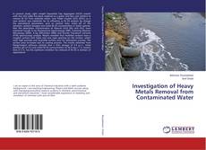 Copertina di Investigation of Heavy Metals Removal from Contaminated Water
