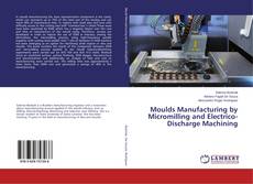 Buchcover von Moulds Manufacturing by Micromilling and Electrico-Discharge Machining