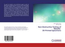 Buchcover von Non-Destructive Testing of Metallic 3D Printed Specimens