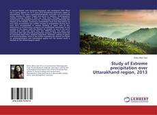 Buchcover von Study of Extreme precipitation over Uttarakhand region, 2013