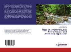 Copertina di Open Channel Hydraulics: New Directions and Alternative Approaches