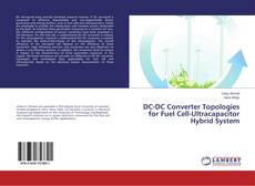 Copertina di DC-DC Converter Topologies for Fuel Cell-Ultracapacitor Hybrid System