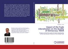 Copertina di Impact of the Trade Liberalization on the Quality of Democracy: INDIA