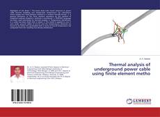 Buchcover von Thermal analysis of underground power cable using finite element metho