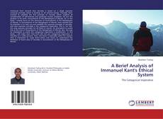 Copertina di A Berief Analysis of Immanuel Kant's Ethical System