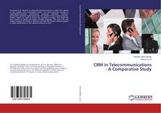Copertina di CRM in Telecommunications - A Comparative Study