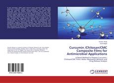 Buchcover von Curcumin /Chitosan/CMC Composite Films for Antimicrobial Applications